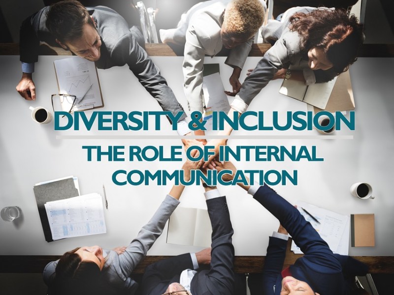 Diversity and Inclusion: the role of internal&nbsp;communication